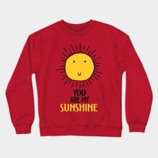 You are the Sunshine of my Life Crewneck Sweatshirt